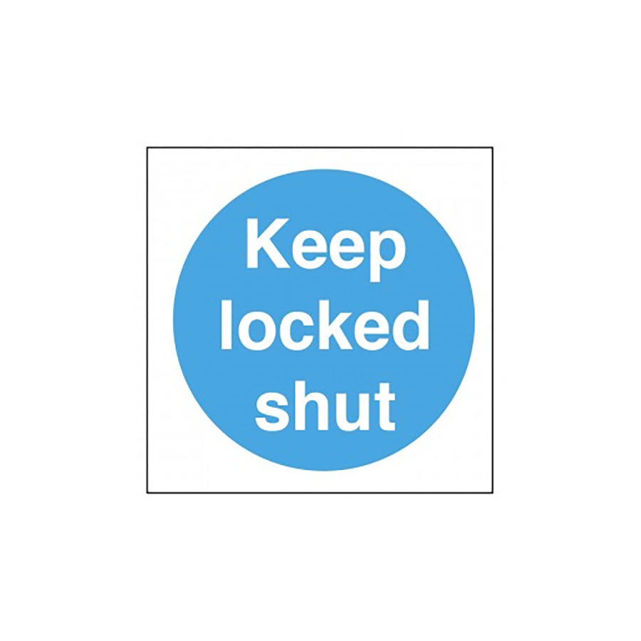KEEP LOCKED SHUT SIGN 100X100MM