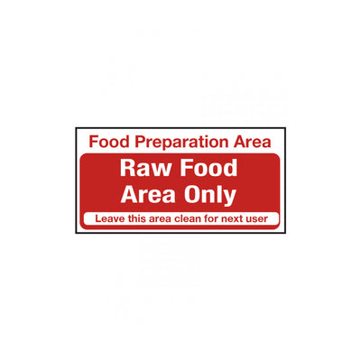 SIGN FOOD PREP AREA RAW FOOD ONLY       